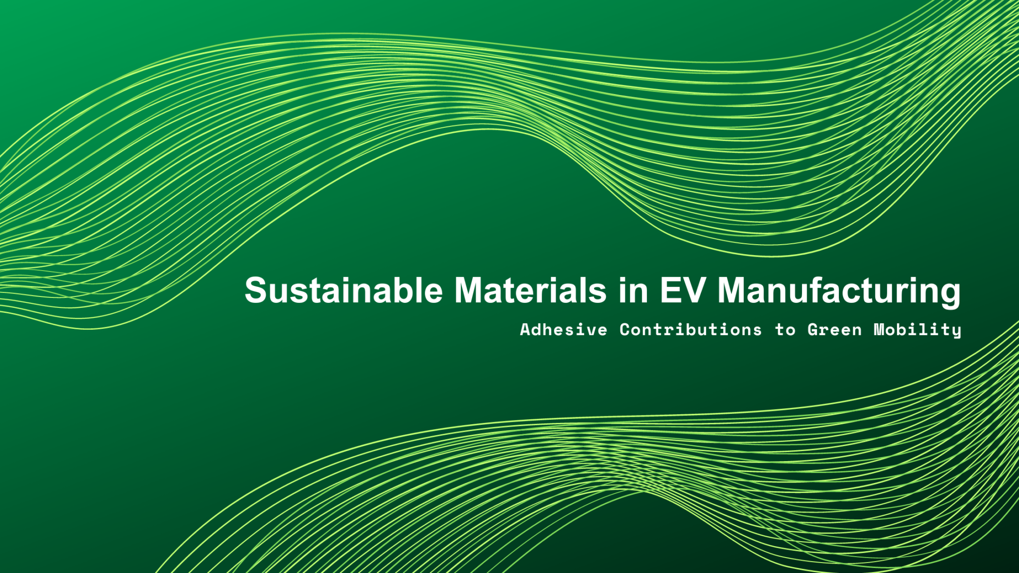 Sustainable Materials in EV Manufacturing and Adhesive