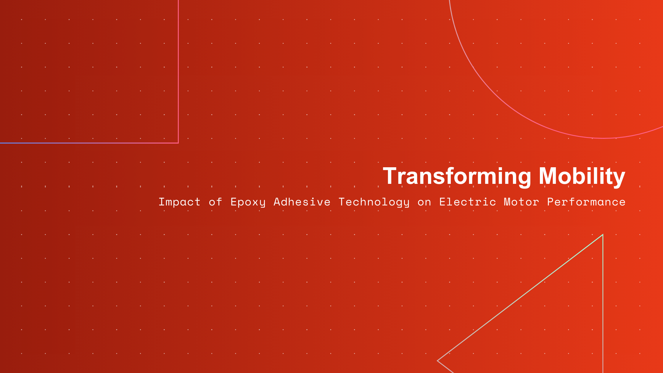 Epoxy Adhesive Technology: Transforming Electric Motor Performance