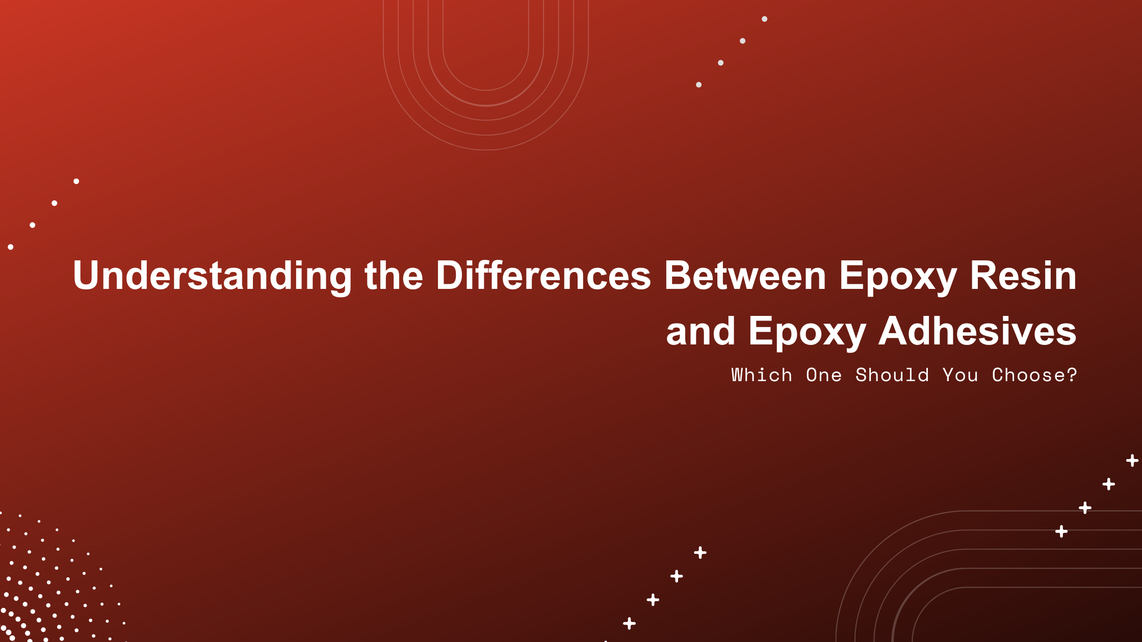 Differences Between Epoxy Resin and Epoxy Adhesives