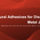 Structural Adhesives for Dissimilar Metal Joining