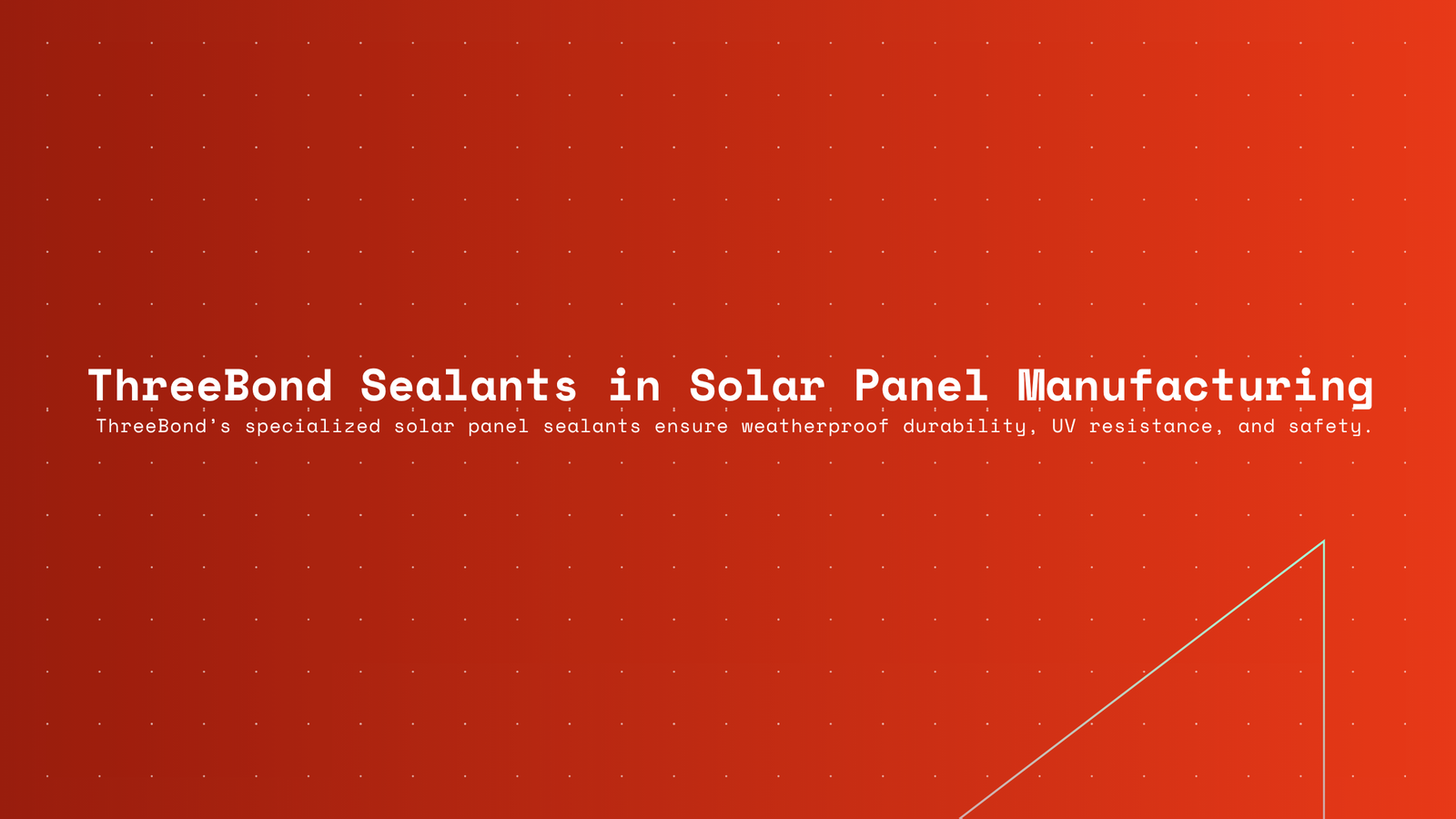 Sealants in Solar Panel Manufacturing