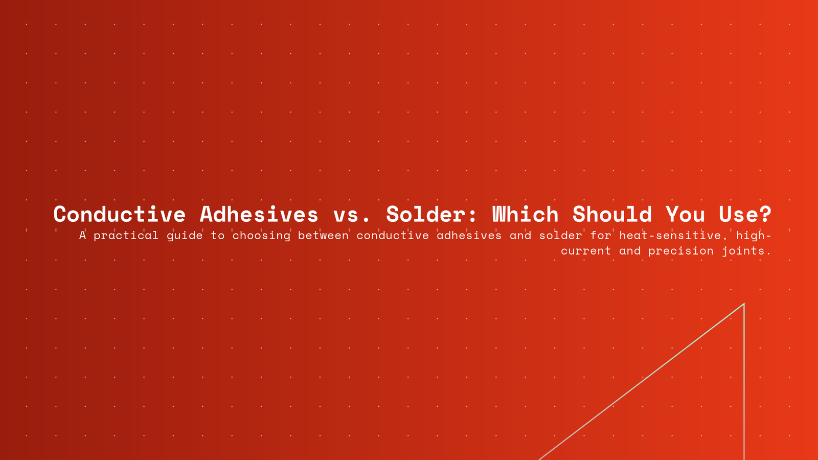 Conductive Adhesives vs. Solder